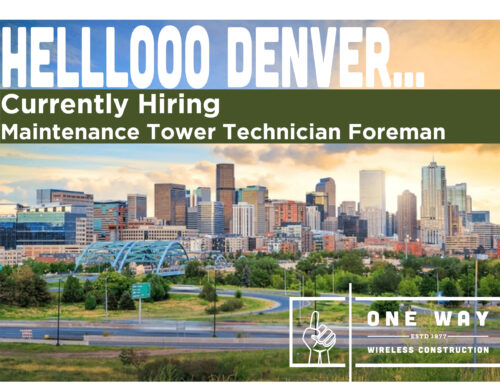 One Way Wireless Construction HIRING for Tower Tech Foreman