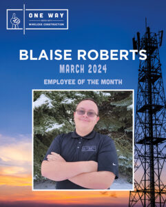 Blaise Roberts is One Way Wireless Construction's Employee of the Month