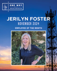 Jerilyn Foster is One Way Wireless Construction's Employee of the Month for November 2024.