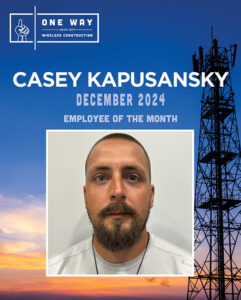 One Way Wireless Constructions' Employee of the Month for December 2024 is Casey Kapusansky